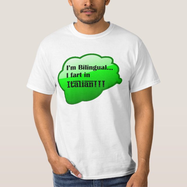 "Eu sou bilíngüe… mim Fart no italiano!!!" T-shirt (Frente)