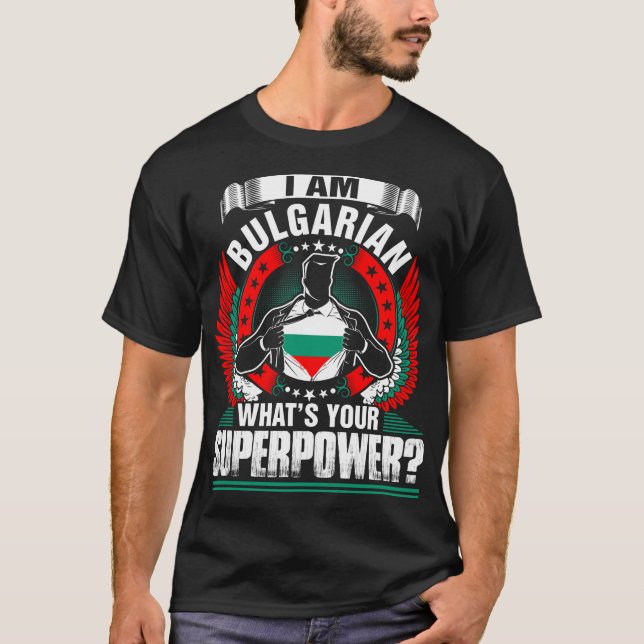 Eu Sou Búlgaro Qual É A Tua Camisa De Superpotênci (Frente)