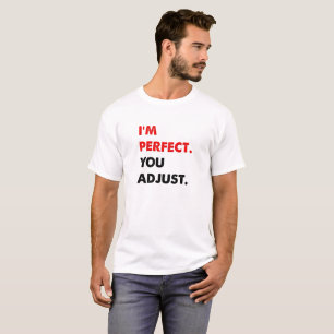 Eu sou Camiseta Engraçada Perfeita