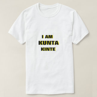 Eu sou Kunta Kinte T-Shirt