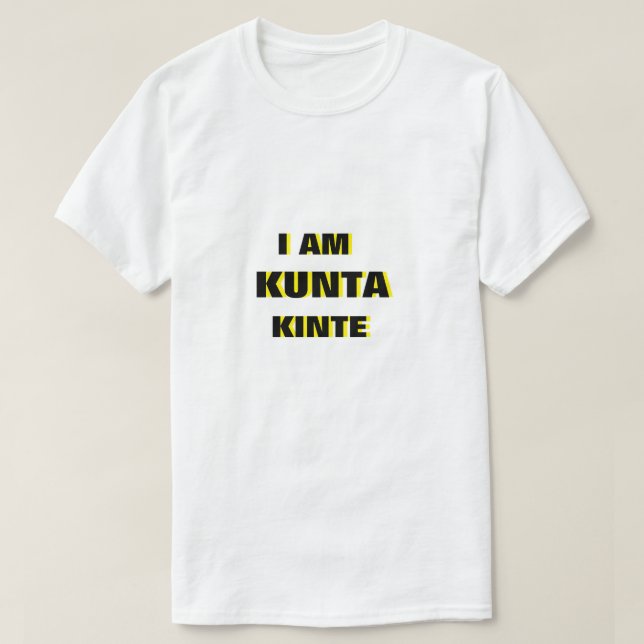 Eu sou Kunta Kinte T-Shirt (Frente do Design)