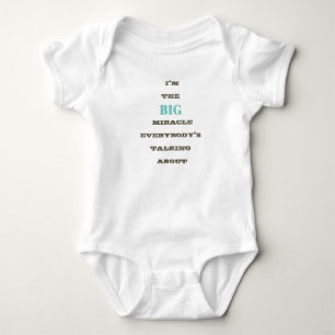 Eu sou o grande milagre... t-shirt do bebê