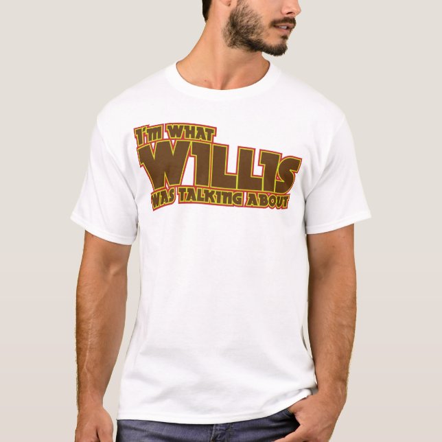 Eu sou o que Willis falava sobre a camisa (Frente)