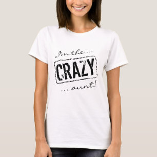 Eu sou o T branco louco da camisa   da tia t