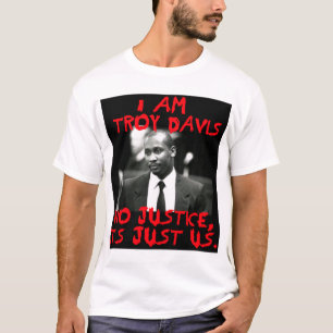 Eu Sou Troy Davis, Sem Justiça — T-Shirts