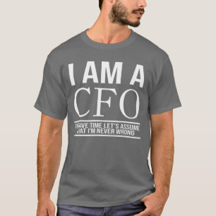 Eu Sou Um Cfo Diretor Financeiro T-Shirt