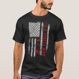 Eu sou um homem simples bebendo Camiseta de caça