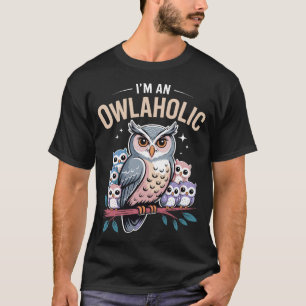 Eu sou um Owlahólico Camiseta engraçada para amant