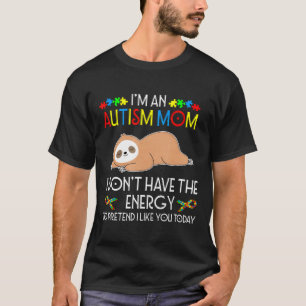 Eu Sou Uma Camiseta De Mãe Autista Lindo Sloth Mam