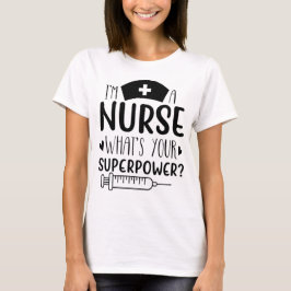 Eu sou uma Enfermeira Qual é seu Superpoder Camisa