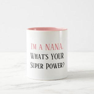 Eu sou uma Nana. Que é seu poder super? Caneca do