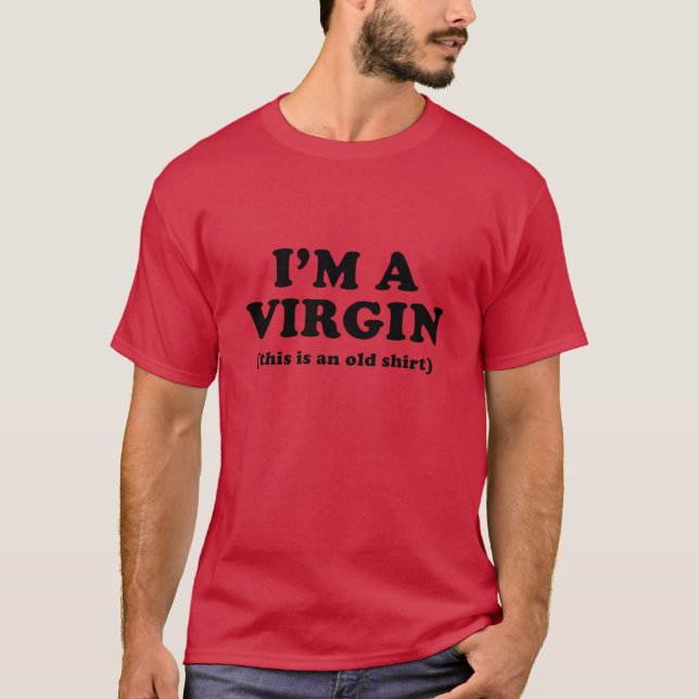 Eu sou uma Virgem (esta é uma camisa velha) (Frente)