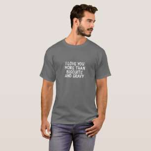 Eu te amo mais do que biscoitos e t-shirt do molho