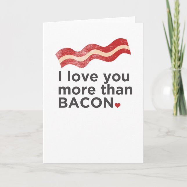 Eu Te Amo Mais Do Que Cartão De Bacon (Frente)