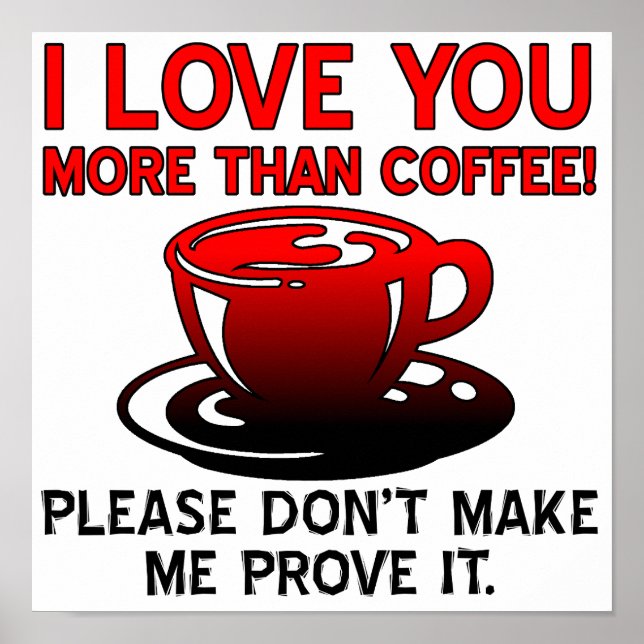 Eu Te Amo Mais Que Café Sinal de Poster Engraçado (Frente)