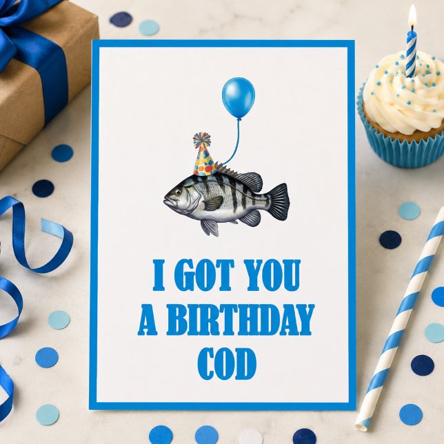 Eu te Dei um Presente de Aniversário de Bacalhau A (Funny Fishing Birthday Card – I Got You A Birthday Cod)