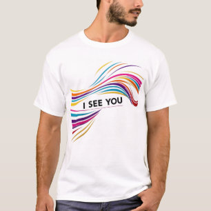 *"Eu te vejo" - Fortalecendo e cuidadoso T-Shirt