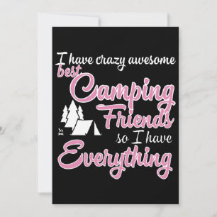 Eu tenho amigos de acampamento incríveis, então eu