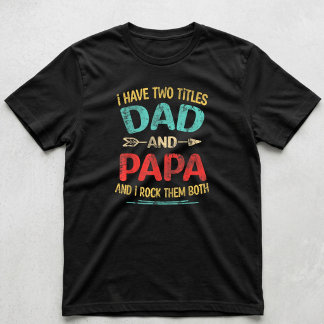 Eu Tenho Dois Títulos Papai E Vovô Camiseta Engraç