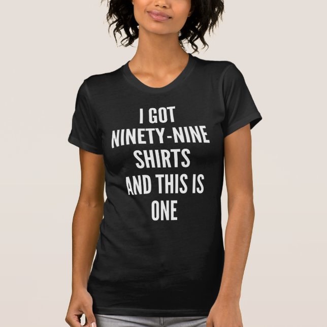 Eu Tenho Noventa e Nove Camisas E Esta É Uma (Frente)