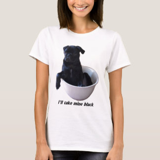 Eu tomarei meus pretos - t-shirt preto do Pug