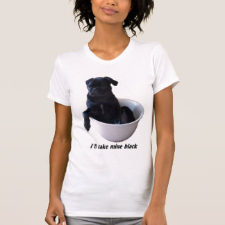 Eu tomarei meus pretos - t-shirt preto do Pug