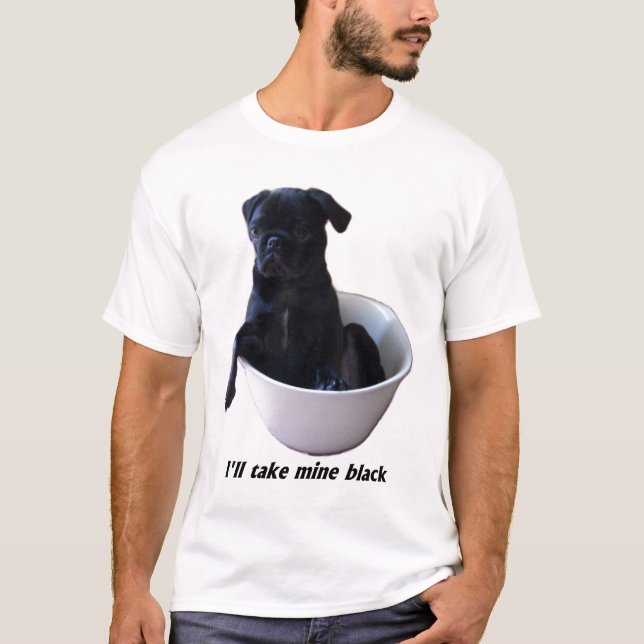 Eu tomarei meus pretos - t-shirt preto do Pug (Frente)