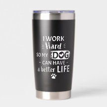 Eu Trabalho Duro Pelo Meu Cachorro Presente Divert