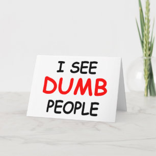 EU VEJO PESSOAS DUMB - Cartão de Amizade Engraça
