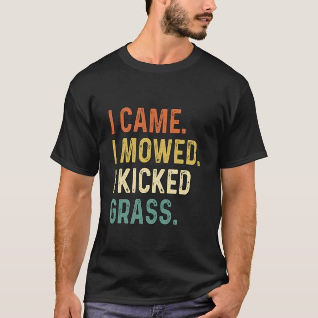 Eu Vim Eu Cortei Eu Chutei Grama Camisa Engraçada  (Frente)