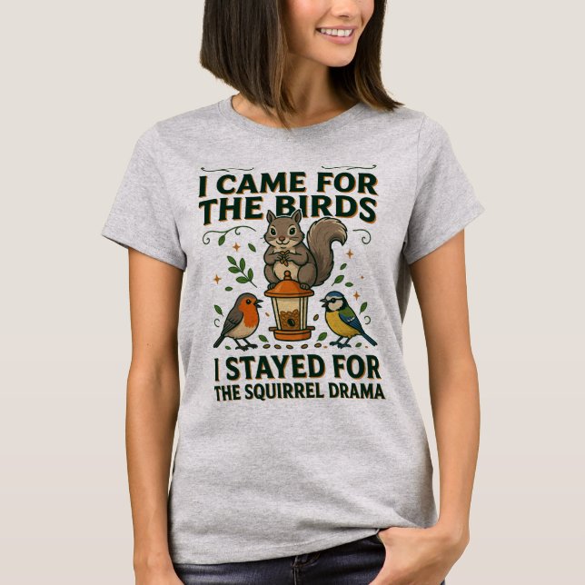 Eu Vim pelas Aves Camiseta Engraçada de Esquilo (Frente)