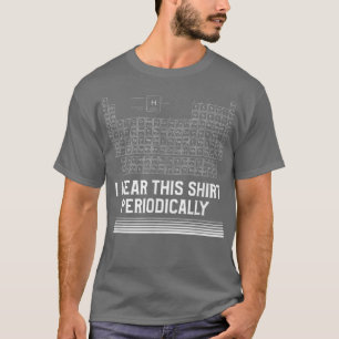 Eu Visto Essa Camisa Periodicamente Ciência Periód