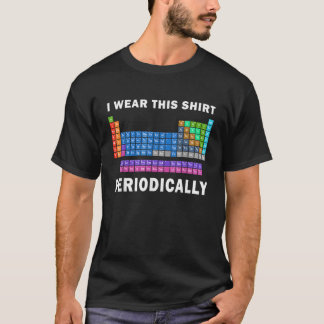 Eu Visto Essa Camisa Periodicamente Engraçada Tee
