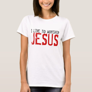 Eu vivo para adorar o t-shirt de JesusChristian