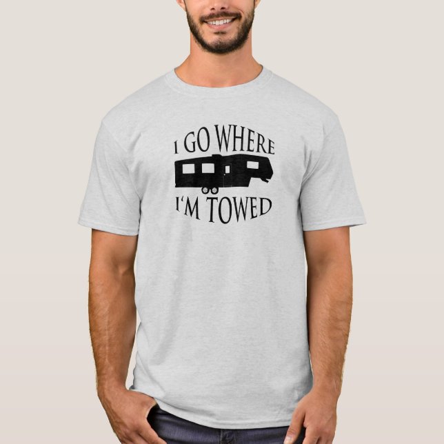 Eu vou aonde eu sou t-shirt rebocado (Frente)