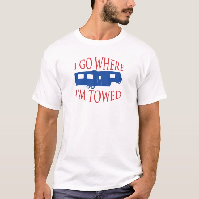 Eu vou aonde eu sou t-shirt rebocado (Frente)