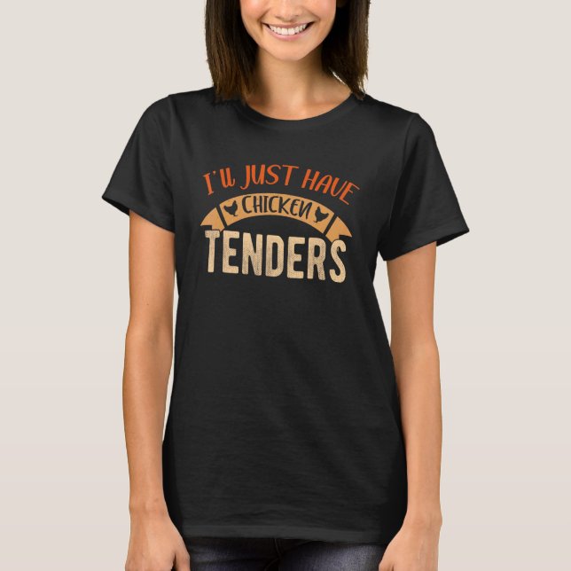 Eu Vou Ter A Camiseta De Tenders De Frango, frango (Frente)
