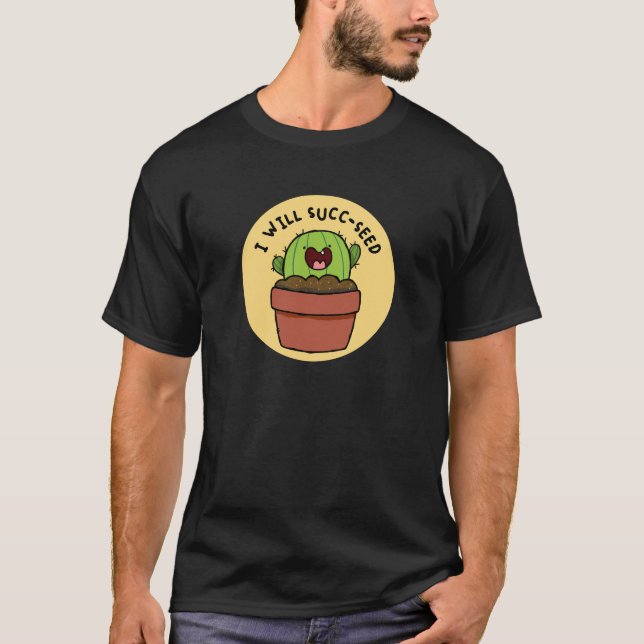 Eu Vou Ter Uma Camisa De Cactus Positiva Pun Dark (Frente)