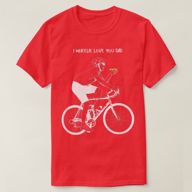 Eu Wheelie Te Amo Pai T-Shirt (Frente do Design)
