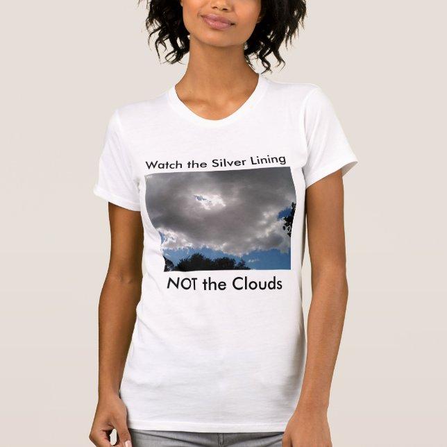 Every Cloud Has A Silver Lining T-Shirt (Frente)