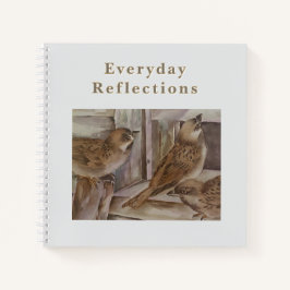 Everyday Reflections Notebook Sparrow Art Journal