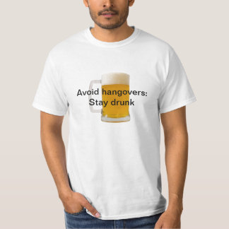 Evite manutenção: Permaneça t-shirt bêbedo