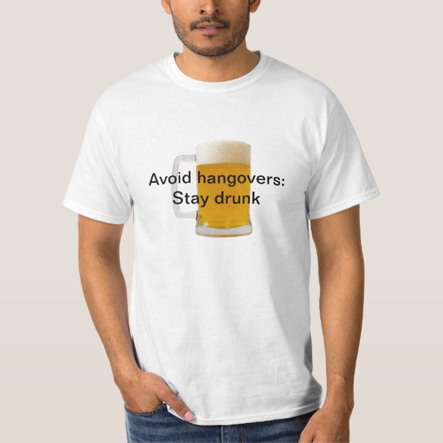 Evite manutenção: Permaneça t-shirt bêbedo (Frente)