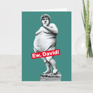 Ew David - Estátua Engraçada de Gordura do Cartão