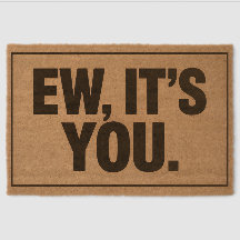 Ew, é você - Sarcástico engraçado