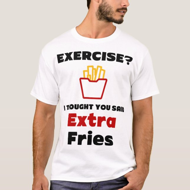 Exercício? Eu Pensei Que Você Disse Camiseta Extra (Frente)