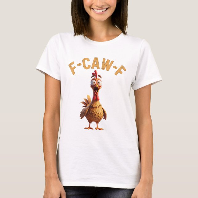 f caw f chicken funny t-Shirt  (Frente)