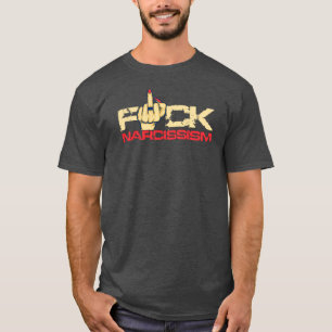 F*ck Narcisismo T-Shirt