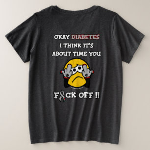 F#CK OFF...Diabetes Mais T-Shirt Tamanho