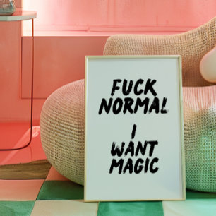 F* Normal. Eu quero Poster mágico